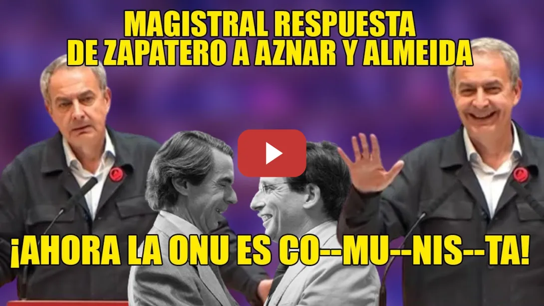 Embedded thumbnail for 🔥ZAPATERO DESATADO🔥 RIDICULIZA a Almeida, Aznar, Feijóo ¡TOMA PLAÑIDERAS! 👏👏