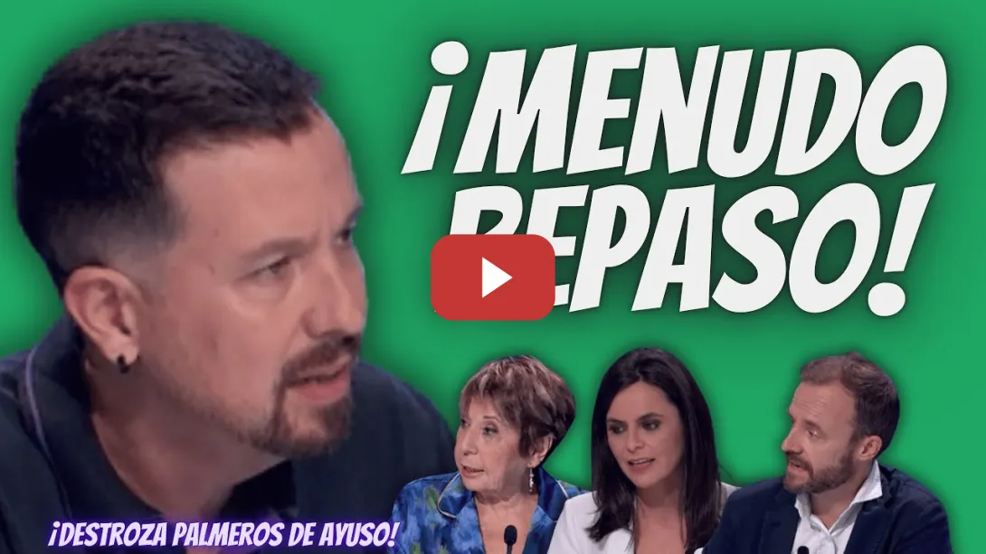 Embedded thumbnail for Pablo Iglesias “FULMINA” a PALMEROS de Ayuso (Celia Villalobos, Ángela Martialay y Chapu Apaolaza)