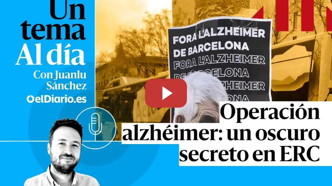 Embedded thumbnail for 🎙 PODCAST | Operación alzhéimer: un oscuro secreto en ERC · UN TEMA AL DÍA