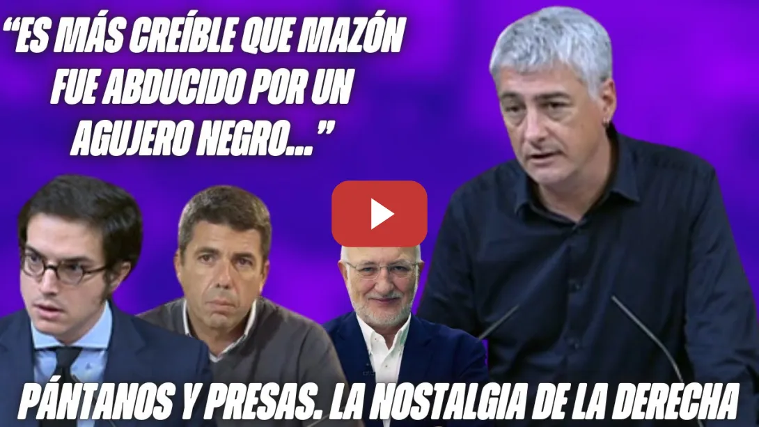 Embedded thumbnail for 👏ENORME OSKAR MATUTE: &quot;NOSTÁLGICOS de PRESAS&quot;, MAZÓN &quot;ABDUCIDO&quot; en la DANA y EMPRESARIOS USUREROS👏