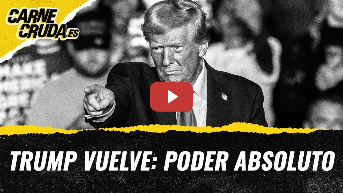 Embedded thumbnail for T11x34 - Trump vuelve: poder absoluto (CARNE CRUDA)