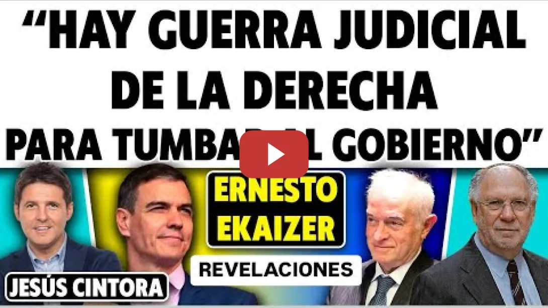 Embedded thumbnail for REVELACIONES. OPERACIÓN DE LA DERECHA JUDICIAL: TUMBAR A SÁNCHEZ. PEINADO Y Cía. Ekaizer &amp; Cintora