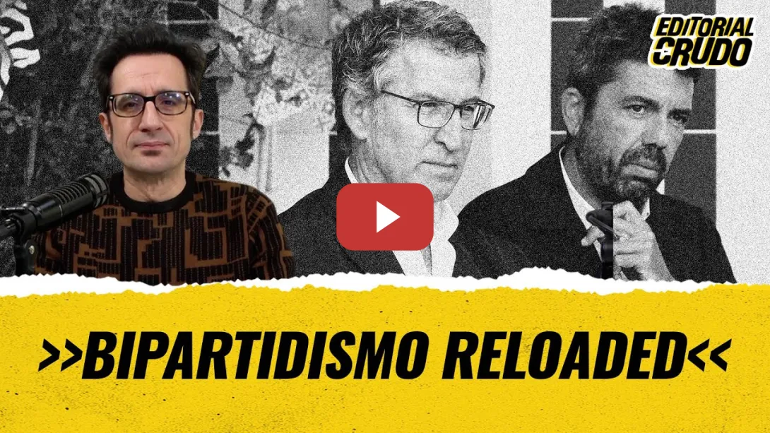 Embedded thumbnail for &quot;Bipartidismo reloaded&quot; #EditorialCrudo