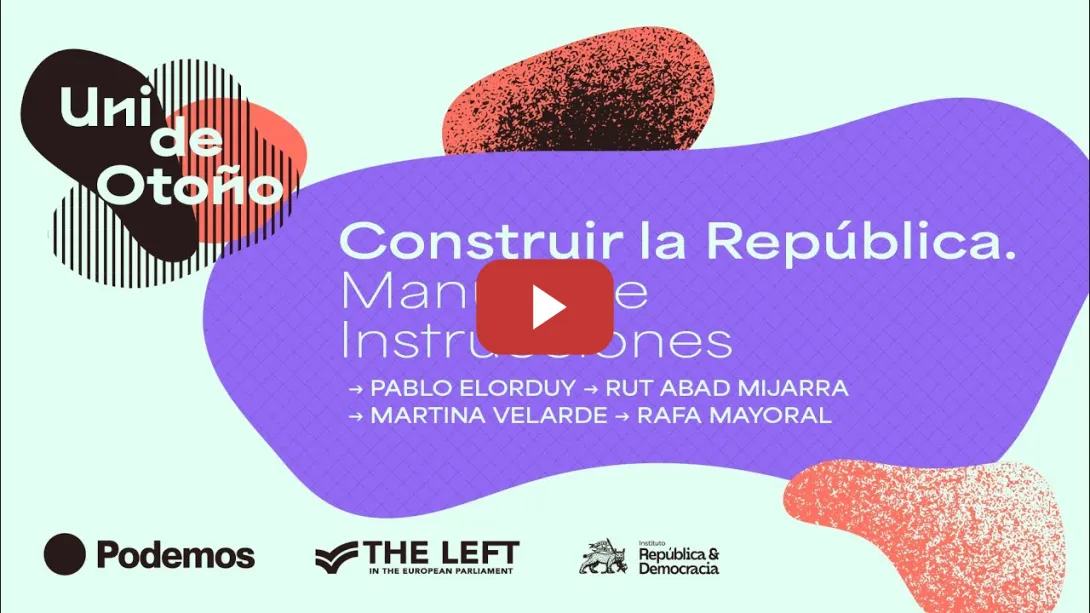 Embedded thumbnail for Uni de otoño de Podemos 2024 | Construir la República. Manual de Instrucciones