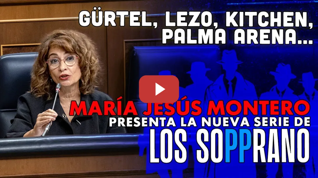 Embedded thumbnail for PSOE / LOS SOPPRANO, María Jesús Montero responde al PP en el Congreso. 👏🏻