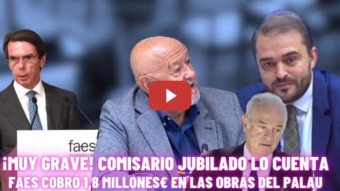 Embedded thumbnail for 😱¡¡La FAES de AZNAR COBRÓ 1,8 MILLONES€ por las OBRAS del PALAU!! JEFE de Asuntos Internos lo CUENTA