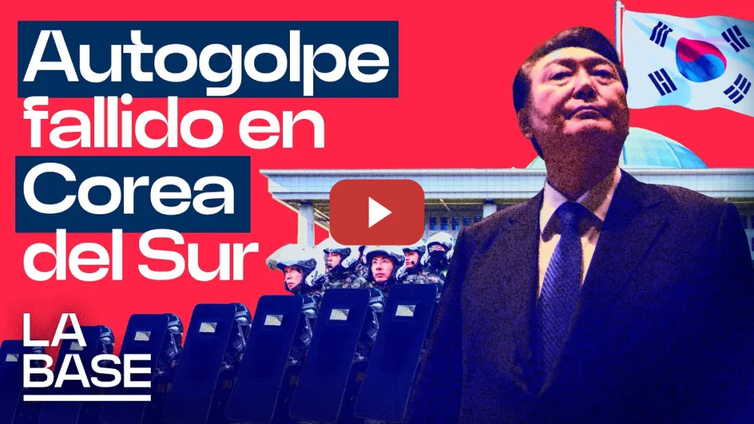 Embedded thumbnail for La Base 5x54 | Fracasa el golpe militar del presidente surcoreano Yoon Suk Yeol