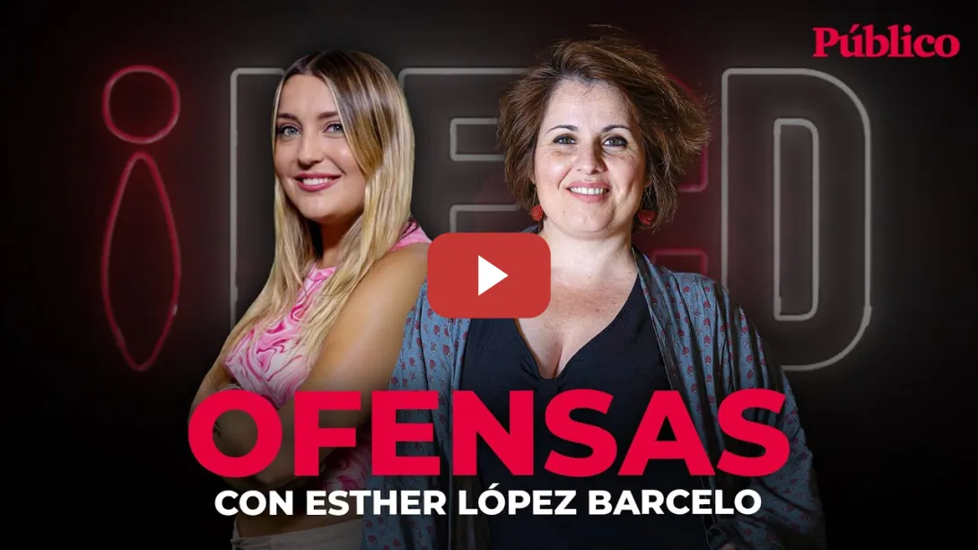 Embedded thumbnail for 🔴 DIRECTO | HECD: OFENSAS, CON ESTHER LÓPEZ BARCELO