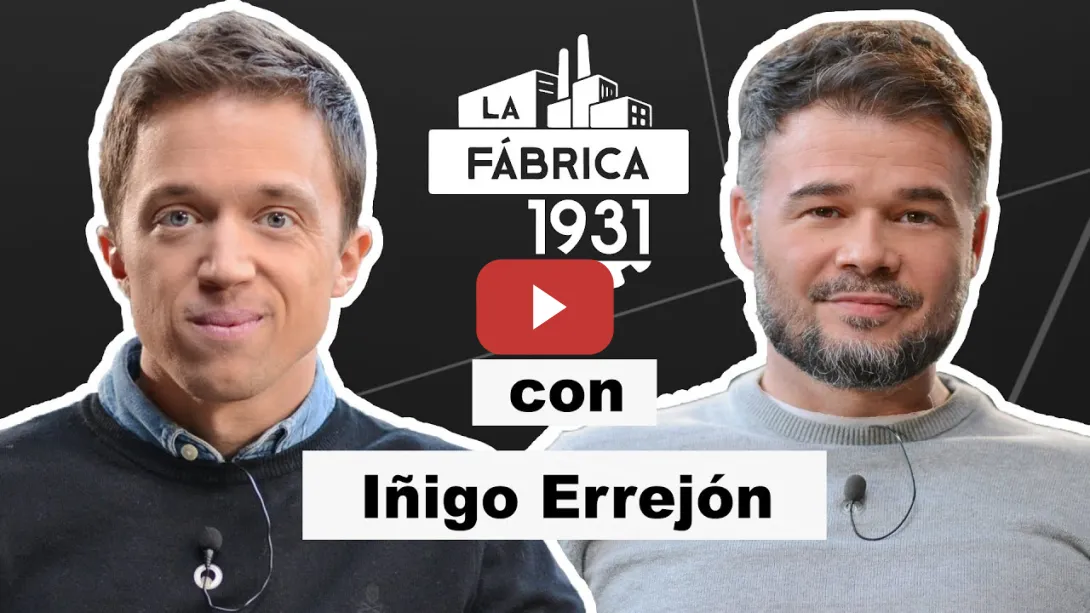 Embedded thumbnail for LA FÁBRICA DE RUFIÁN CON ÍÑIGO ERREJÓN