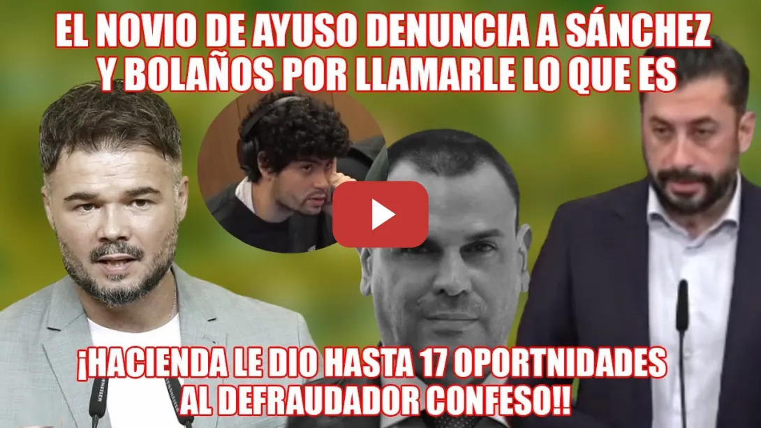 Embedded thumbnail for Rufián DA en el CLAVO🧠 RIDÍCULO del ESCUDERO de Ayuso y su novio, q DENUNCIA  Sánchez y Bolaños