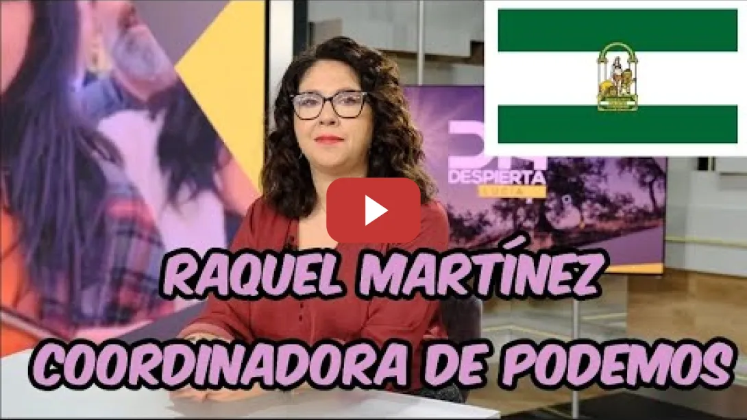 Embedded thumbnail for Primera entrevista a Raquel Martínez, coordinadora de Podemos en Andalucía elegida en primarias