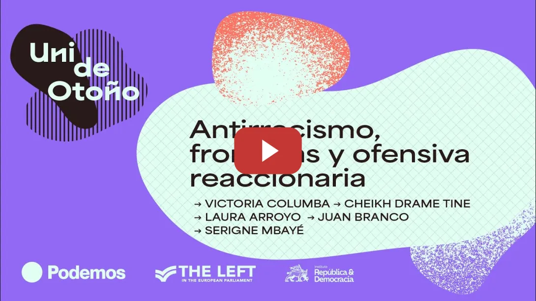 Embedded thumbnail for Uni de otoño de Podemos 2024 | Antirracismo, fronteras y ofensiva reaccionaria