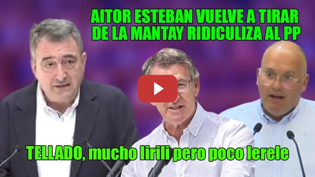 Embedded thumbnail for 🔥ESPECTACULAR Aitor Esteban RETRATANDO de nuevo al PP🔥¡VUELVE a TIRAR de la MANTA, era todo FACHADA!