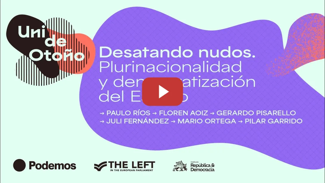 Embedded thumbnail for Uni de otoño de Podemos 2024 | Desatando nudos. Plurinacionalidad y democratización del Estado