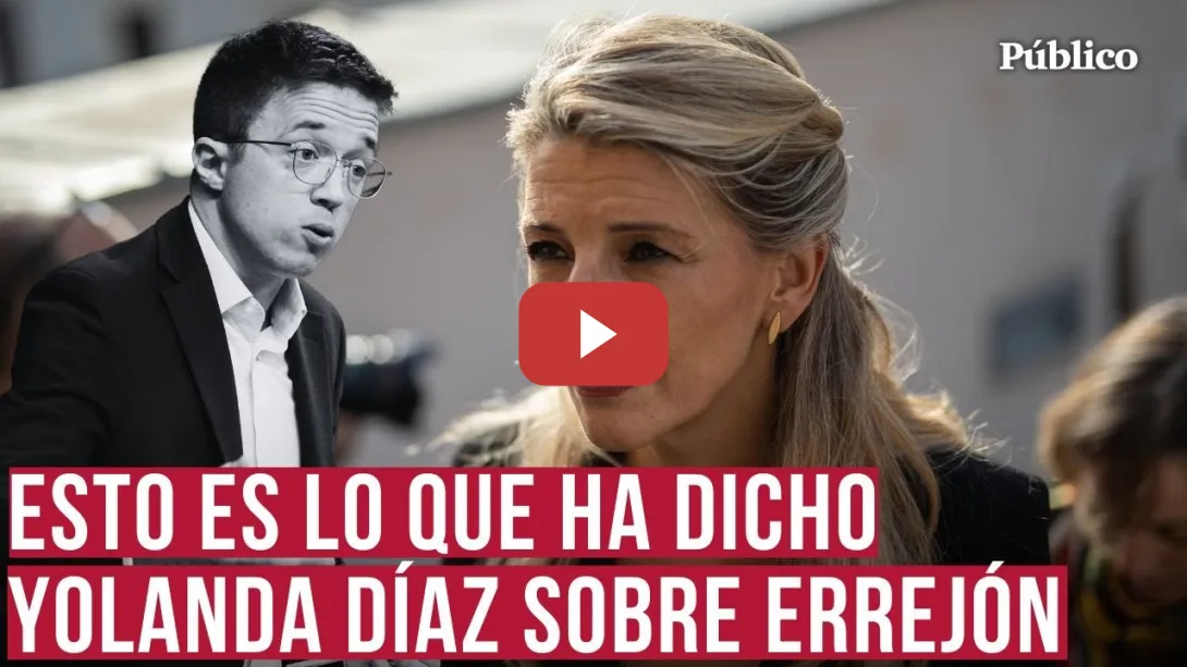 Embedded thumbnail for Yolanda Díaz: &quot;Errejón me reconoció actitudes machistas y vejatorias contra las mujeres&quot;