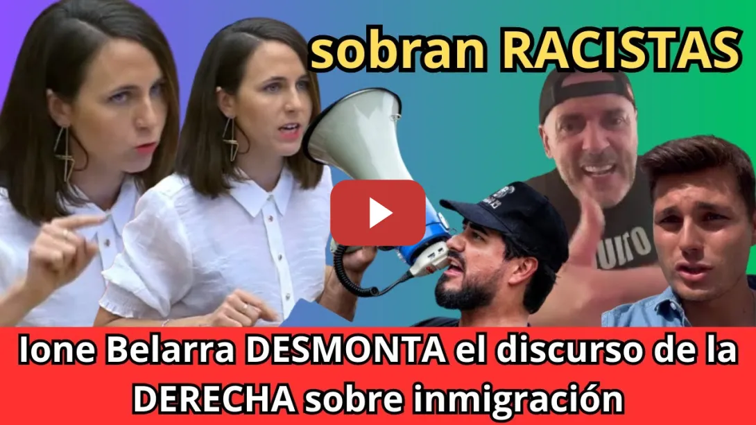 Embedded thumbnail for La Migración en España no es un Problema, son los Racistas / IONE BELARRA