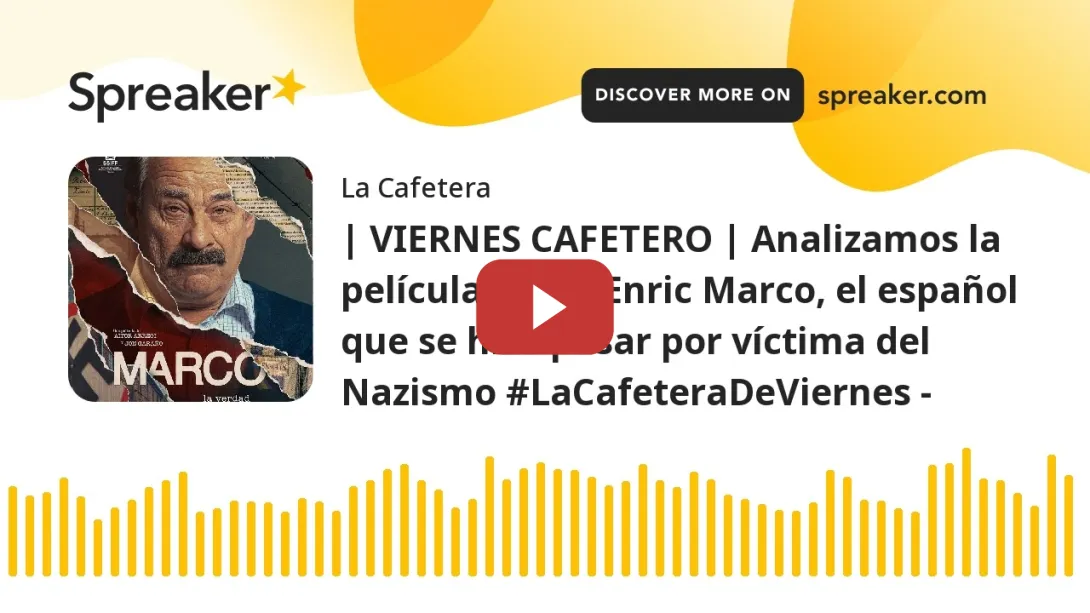 Embedded thumbnail for | VIERNES CAFETERO | Analizamos la película sobre Enric Marco, el español que se hizo pasar por víct