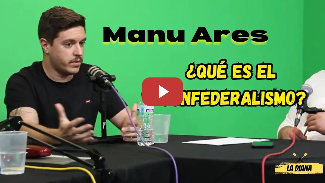 Embedded thumbnail for Manu Ares (Adelante Andalucía): &quot;El confederalismo es federalismo de abajo a arriba&quot; | La Diana 1X23