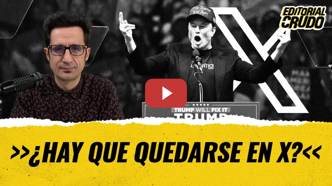 Embedded thumbnail for ¿Hay que quedarse en X?  #EditorialCrudo