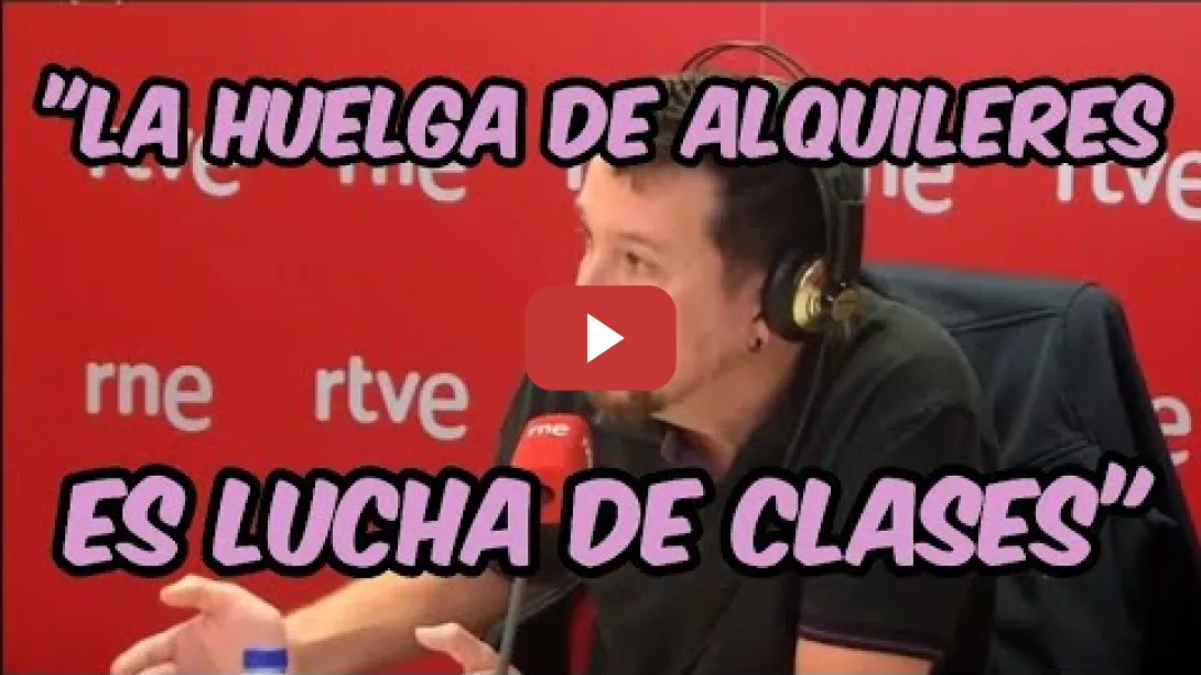 Embedded thumbnail for Pablo Iglesias y la HUELGA DE ALQUILERES