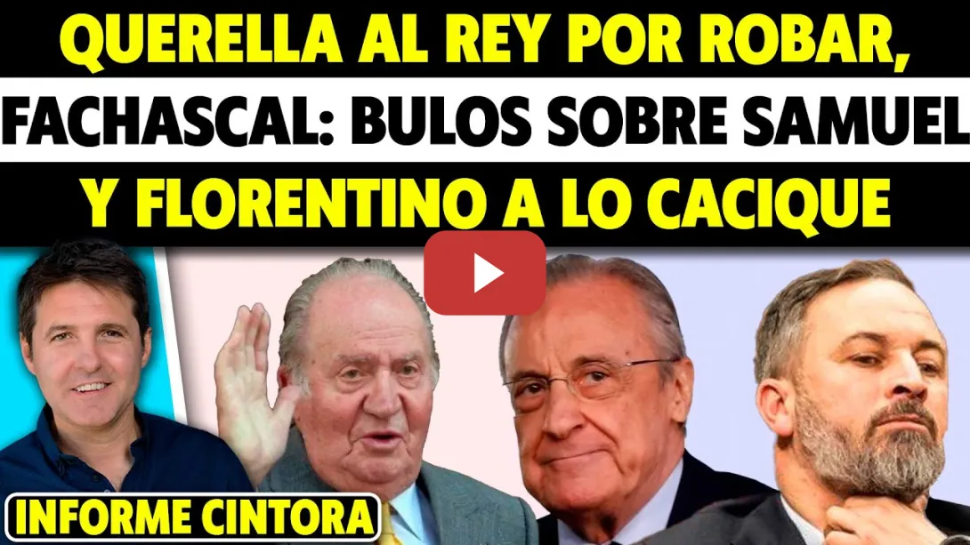 Embedded thumbnail for QUERELLA AL REY EMÉRITO POR LADRÓN, BULOS DE ABASCAL SOBRE SAMUEL Y EL CACIQUISMO DE FLORENTINO...