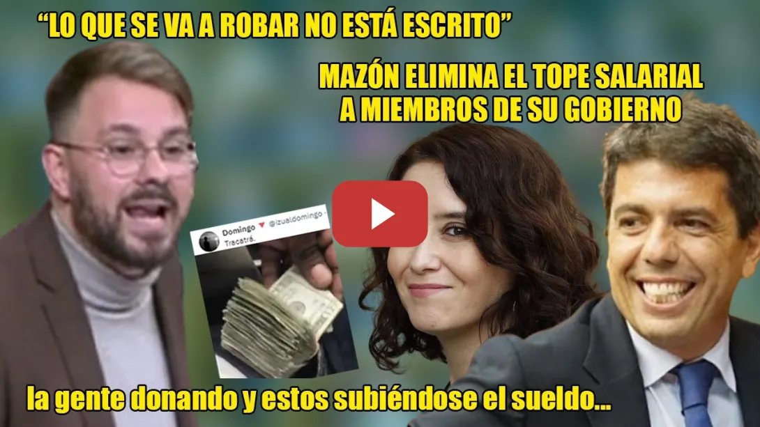 Embedded thumbnail for &quot;Lo q se va A ROBAR NO está escrito🔥Mazón FULMINA el tope SALARIAL🔥Ibáñez ESTALLA😤y gente donando