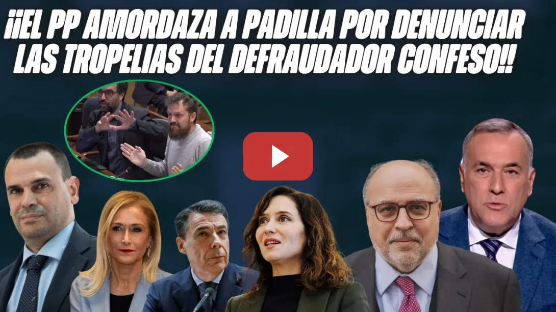 Embedded thumbnail for ¡DEFRAUDADOR CONFESO! 😱El PP de Ayuso AMORDAZA a PADILLA por denunciar la CENSURA a FORTES y JULIANA