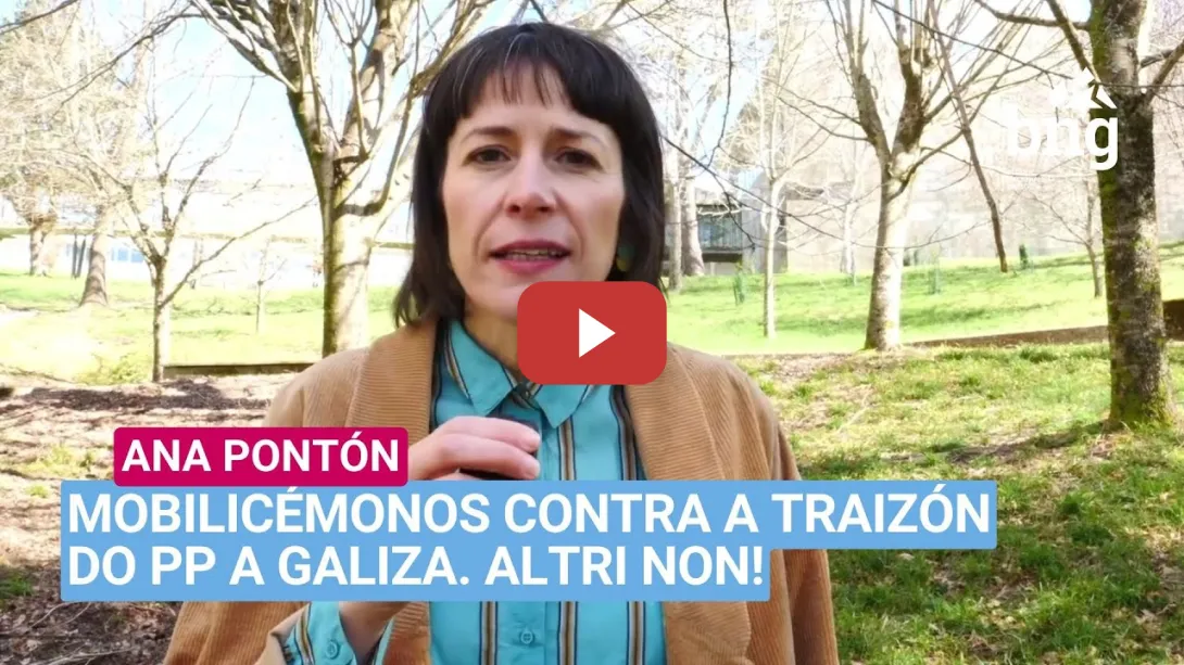 Embedded thumbnail for Ana Pontón: «Mobilicémonos contra a traizón do PP o noso país. #AltriNON»