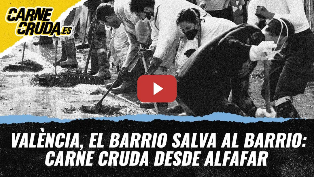 Embedded thumbnail for T11x54 -  València, el barrio salva al barrio: Carne Cruda desde Alfafar (CARNE CRUDA)