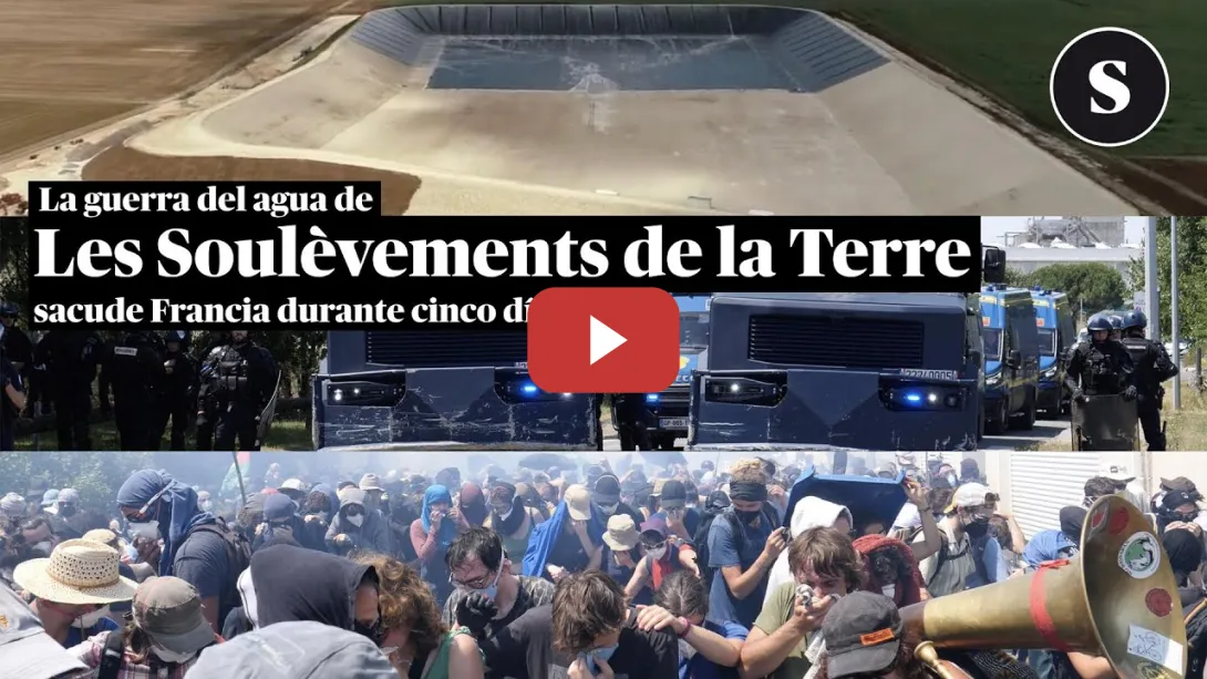 Embedded thumbnail for 💧La guerra del agua de Les Soulèvements de la Terre sacude Francia durante cinco días