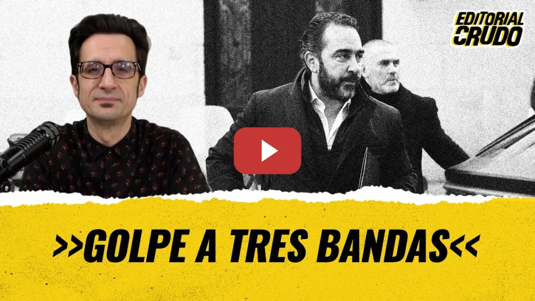 Embedded thumbnail for &quot;Golpe a tres bandos&quot; #editorialcrudo