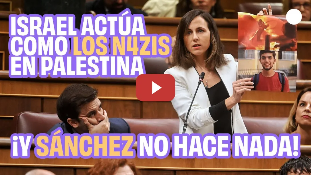 Embedded thumbnail for Ione Belarra a Sánchez: &quot;¿Qué diferencia hay entre lo que hace Israel y los n4zis?&quot;