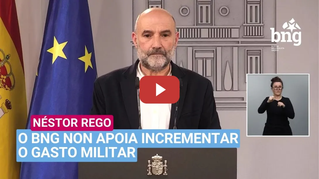 Embedded thumbnail for Néstor Rego: «O BNG non apoia incrementar o gasto militar»