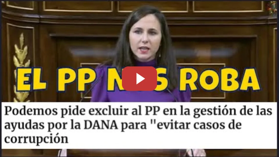 Embedded thumbnail for Ione Belarra &quot;El PP no puede gestionar ni un Euro de la DANA, son corruptos&quot;