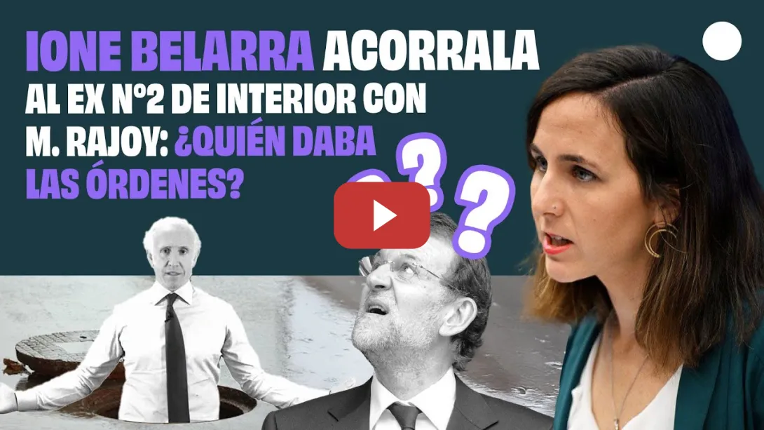 Embedded thumbnail for Ione Belarra interroga al ex número dos de Interior de M. Rajoy, responsable de la GUERRA SUCIA.