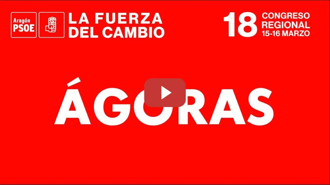 Embedded thumbnail for Agoras Congreso PSOE Aragón