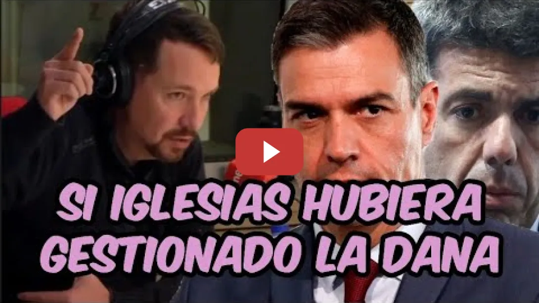 Embedded thumbnail for Pablo Iglesias cuenta lo que habría hecho con la DANA de Valencia si hubiera estado en el gobierno