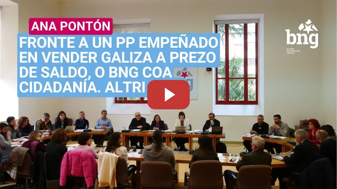 Embedded thumbnail for Fronte a un PP empeñado en vender Galiza a prezo de saldo, o BNG coa cidadanía. #AltriNON