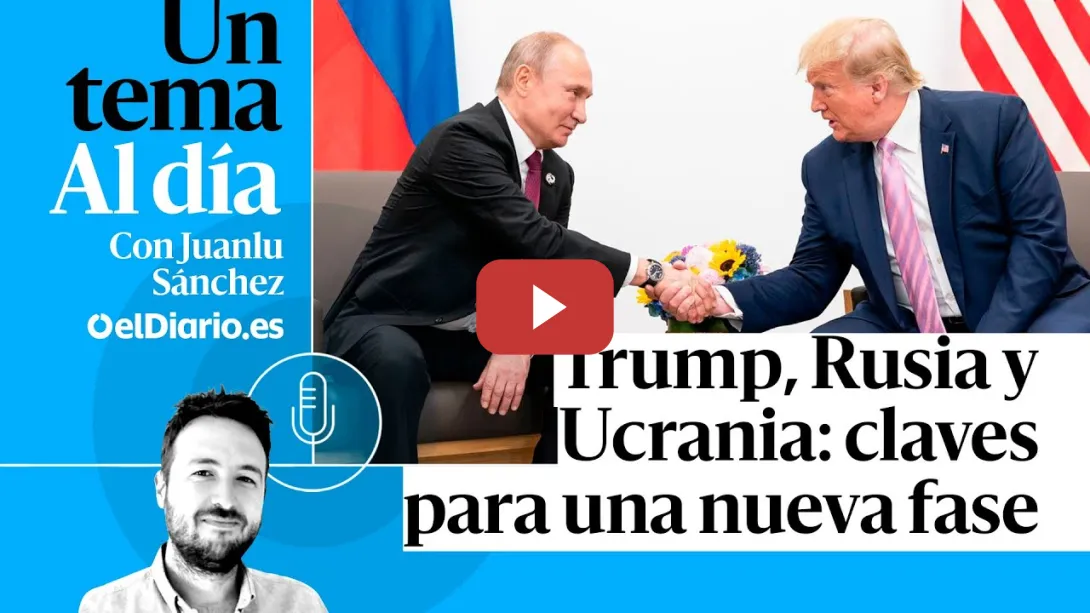 Embedded thumbnail for 🎙 PODCAST | Trump, Rusia y Ucrania: claves para una nueva fase · UN TEMA AL DÍA