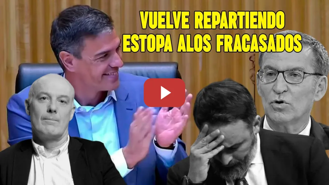 Embedded thumbnail for 💪ESTOPA para todos en la GRAN REAPARICIÓN de Pedro Sánchez, que HURGA en el FRACASO de la DERECHA