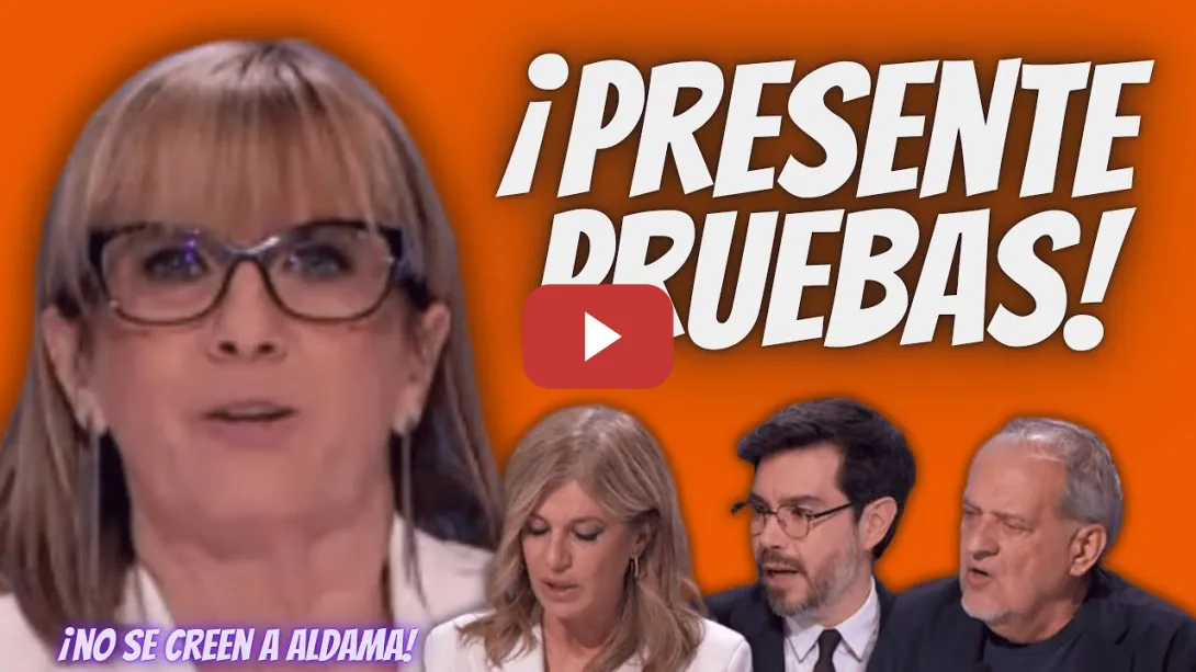 Embedded thumbnail for ¡Aldama DEBE PRESENTAR las pruebas! - Gemma Nierga, Esther Palomera y  Aroca DUDAN de sus ACUSCIONES