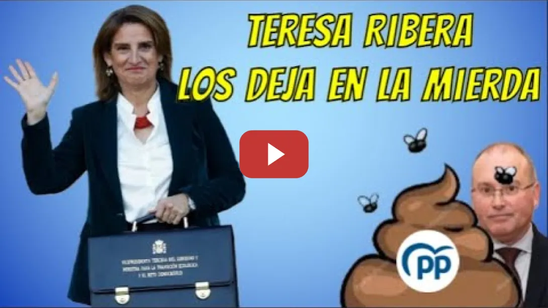 Embedded thumbnail for Teresa Ribera los deja en la misma mierda al PP y mamporrero de Tellado