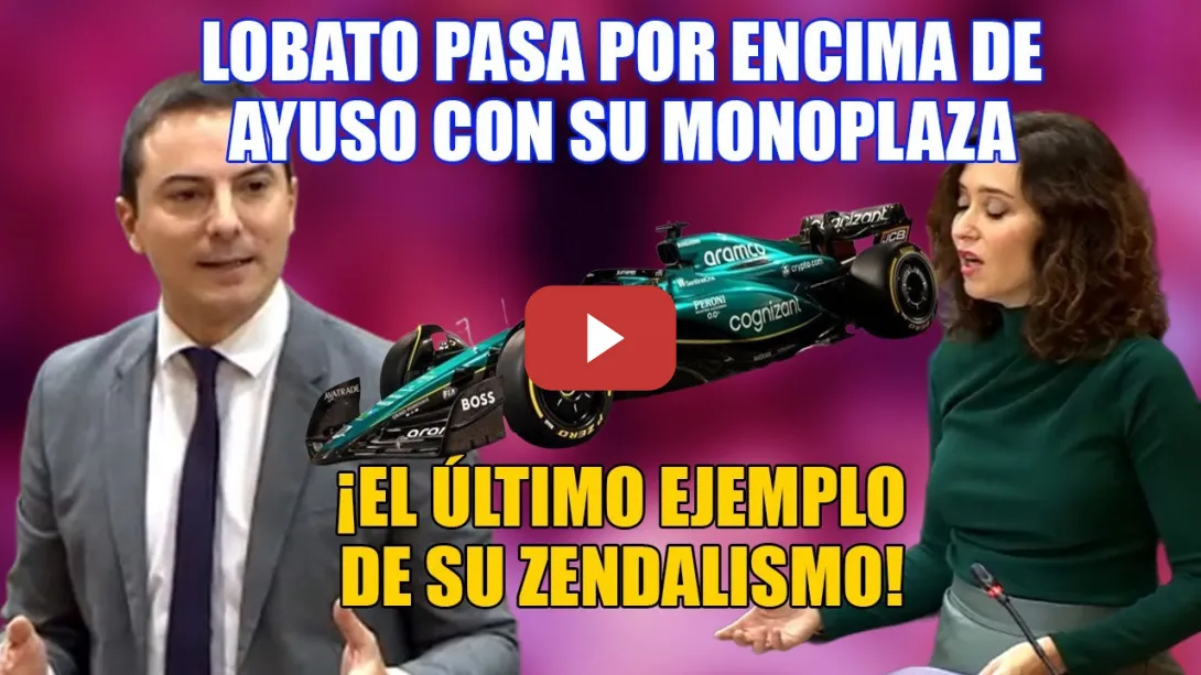 Embedded thumbnail for Lobato LE DERRAPA en la cara a Ayuso❗ZENDALISMO con la Fórmula. ¡y Valdebebas sin centro de salud!