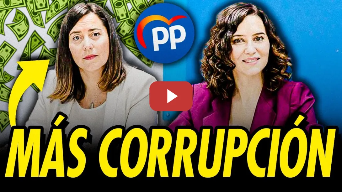 Embedded thumbnail for LA CORRUPCIÓN RODEA EL PARTIDO POPULAR: LA NUMERO 3 DE AYUSO INVESTIGADA