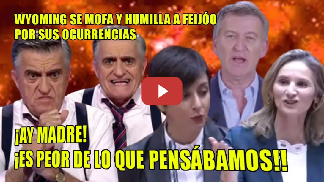 Embedded thumbnail for Wyoming DESTROZA a Feijóo🔥¡LE HA PE--GA--DO como si le DEBIERA DINERO!🔥SE MOFA del METEPATAS