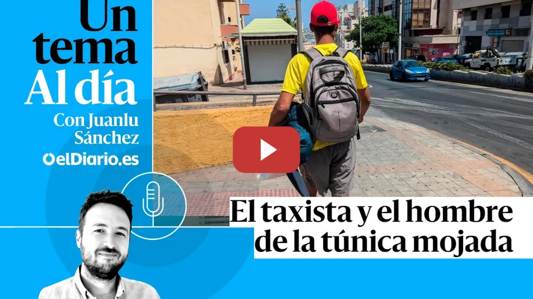 Embedded thumbnail for 🎙 PODCAST | El taxista y el hombre de la túnica mojada · UN TEMA AL DÍA