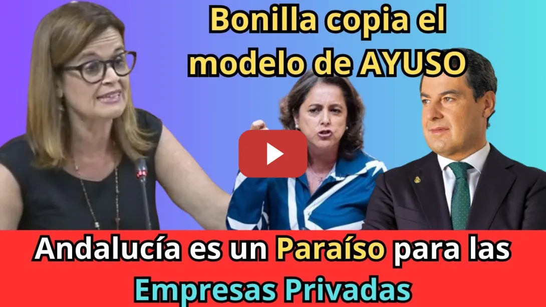 Embedded thumbnail for Andalucía, el Paraíso de Moreno Bonilla para la Privada / Esperanza Gómez Corona