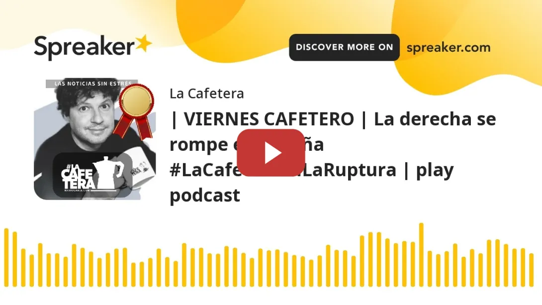 Embedded thumbnail for | VIERNES CAFETERO | La derecha se rompe en España #LaCafeteraEnLaRuptura |