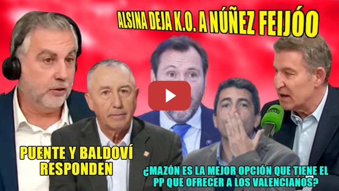 Embedded thumbnail for Alsina, Puente y Baldoví APLASTAN a Feijóo⚡Se hace un LÍO DEFENDIENDO a Mazón y se CONTRADICE SOLO