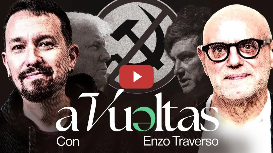 Embedded thumbnail for Pablo Iglesias entrevista a Enzo Traverso, Historiador e Intelectual | A VUELTAS